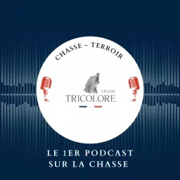 Chasse Tricolore Podcast artwork