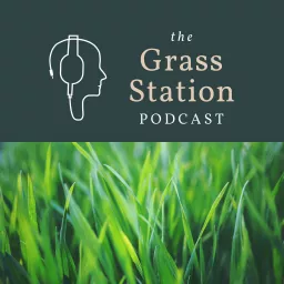 The Grass Station Podcast artwork