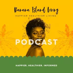 Banana Island Living Podcasts artwork