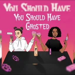 You Should Have Ghosted Podcast artwork