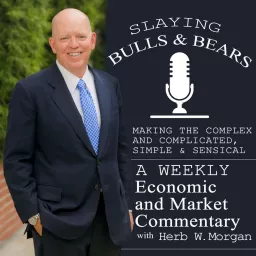 Slaying Bulls & Bears with Herb W. Morgan Podcast artwork