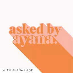 Asked By Ayana Podcast artwork