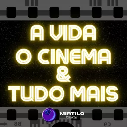 A Vida, O Cinema e Tudo Mais