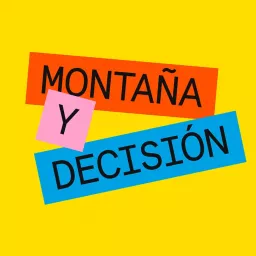 Montaña y Decisión ⛰️👊 Podcast artwork