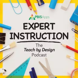 Expert Instruction: The Teach by Design Podcast artwork