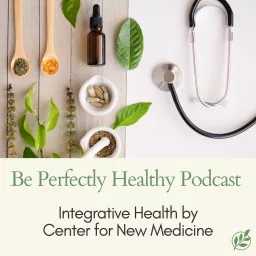 Be Perfectly Healthy Podcast artwork