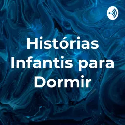 Histórias Infantis para Dormir Podcast artwork