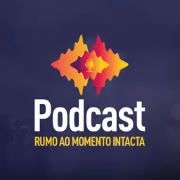 Rumo ao MOMENTO INTACTA Podcast artwork