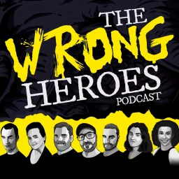 The Wrong Heroes Podcast artwork