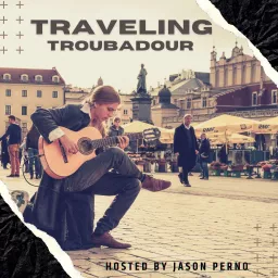 Traveling Troubadour: A Musician's Guide to Touring Europe as a Cover Artist Podcast artwork