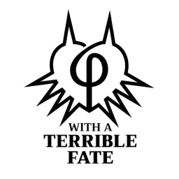 With a Terrible Fate Podcast artwork