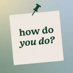 How Do You Do? Podcast artwork