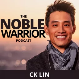 Noble Warrior with CK Lin Podcast artwork
