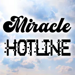Miracle Hotline 1-412-446-0330 miraclehotline.com Podcast artwork