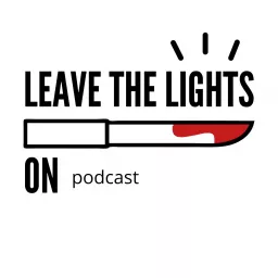 Leave The Lights On Podcast artwork