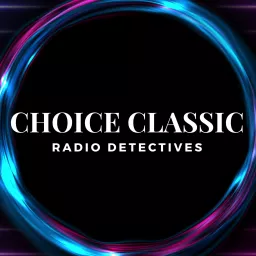 Choice Classic Radio Detectives | Old Time Radio