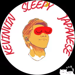 Kevinvin Sleepy Japanese | 日本語リスニング