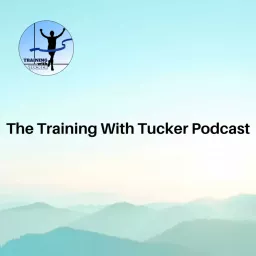 The Training With Tucker Podcast | Running Tips artwork