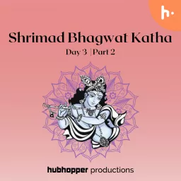 Shrimad Bhagwat Katha | Day 3 | Part 2 Podcast artwork