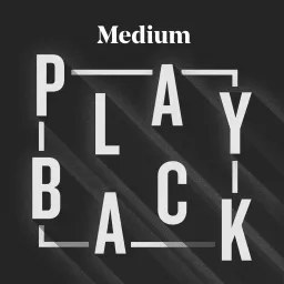 Medium Playback Podcast artwork