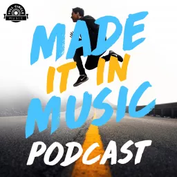 Made It In Music: Interviews With Artists, Songwriters, And Music Industry Pros Podcast artwork