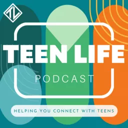 Teen Life Podcast artwork