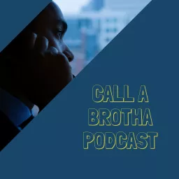 Call A Brotha Podcast artwork