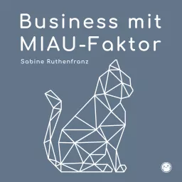 Business mit MIAU-Faktor Podcast artwork