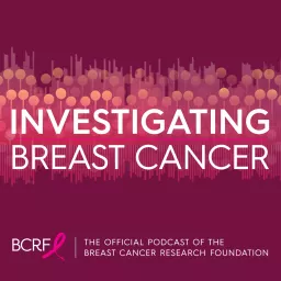 Investigating Breast Cancer Podcast artwork