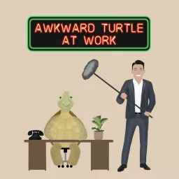 Awkward Turtle At Work Podcast artwork