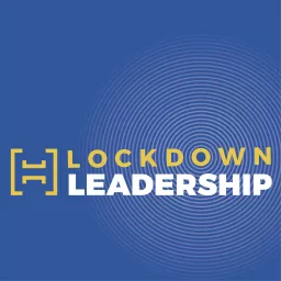 Lockdown Leadership Podcast artwork