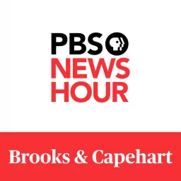 PBS NewsHour - Brooks and Capehart Podcast artwork