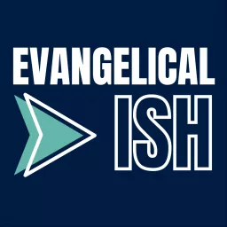 Evangelicalish Podcast artwork