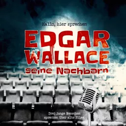 Edgar Wallace seine Nachbarn Podcast artwork