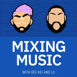 Mixing Music | Music Production, Audio Engineering, & Music Business Podcast artwork