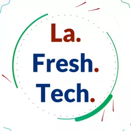 LaFresh.Tech Podcast artwork
