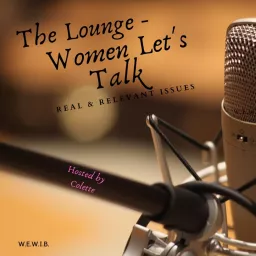 The Lounge - Women Let's Talk Podcast artwork