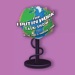 I Put In Work Talk Show! Podcast artwork