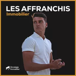 Les Affranchis : Immobilier par Baptiste Perrin Podcast artwork