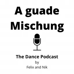 A guade Mischung - The Dance Podcast artwork