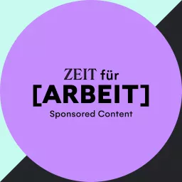 ZEIT für Arbeit – der New Work Podcast