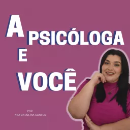 A Psicóloga e Você