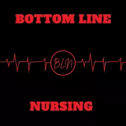 Bottom Line Nursing Podcast artwork