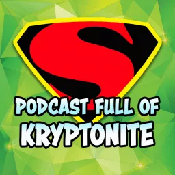 Podcast Full of Kryptonite artwork