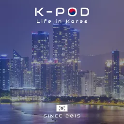 K-PoD: Life In Korea Podcast artwork