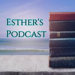 Esther's Ministries Podcast artwork