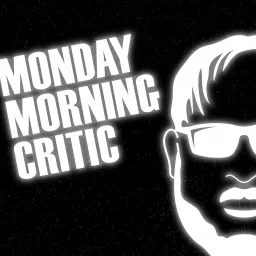 Monday Morning Critic Podcast artwork