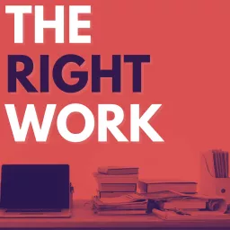 The Right Work Podcast artwork