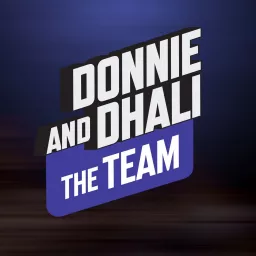 Donnie and Dhali - The Team Podcast artwork