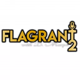 FLAGRANT 2 w/D. Murph Podcast artwork